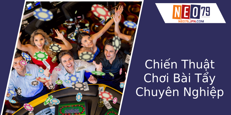 Chiến Thuật Chơi Bài Tẩy Chuyên Nghiệp Chiến Thuật Chơi Bài Tẩy Chuyên Nghiệp