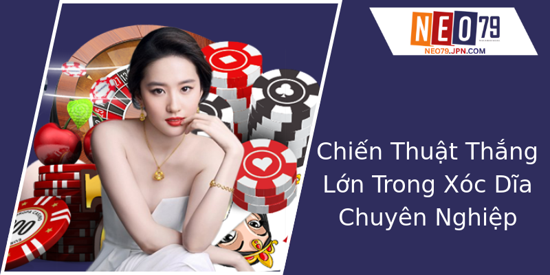 Chiến Thuật Thắng Lớn Trong Xóc Dĩa Chuyên Nghiệp