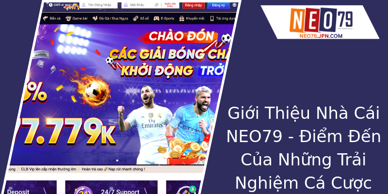 Giới Thiệu Nhà Cái NEO79 - Điểm Đến Của Những Trải Nghiệm Cá Cược Đẳng Cấp