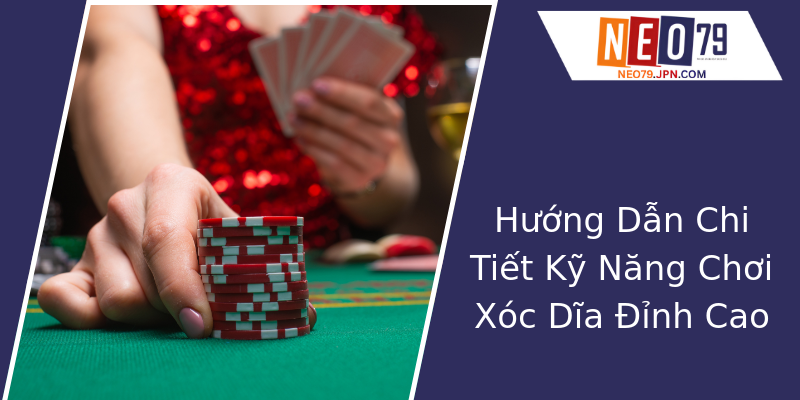 Hướng Dẫn Chi Tiết Kỹ Năng Chơi Xóc Dĩa Đỉnh Cao