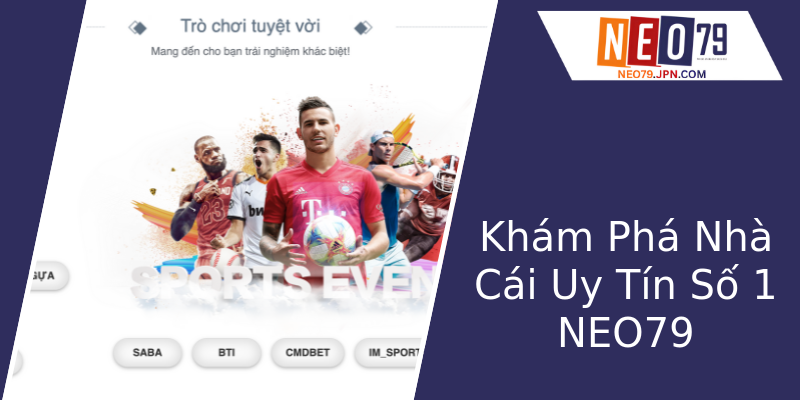 Khám Phá Nhà Cái Uy Tín Số 1 NEO79