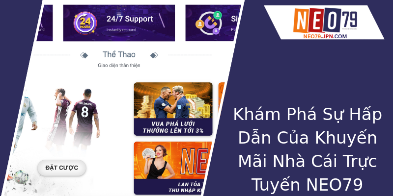 Khám Phá Sự Hấp Dẫn Của Khuyến Mãi Nhà Cái Trực Tuyến NEO79 Khám Phá Sự Hấp Dẫn Của Khuyến Mãi Nhà Cái Trực Tuyến NEO79