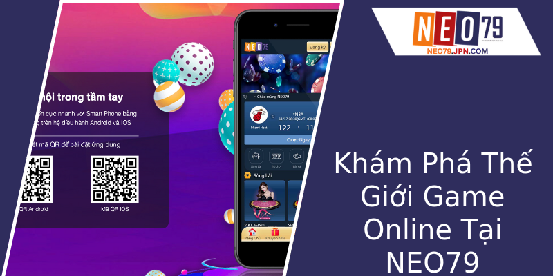 Khám Phá Thế Giới Game Online Tại NEO79
