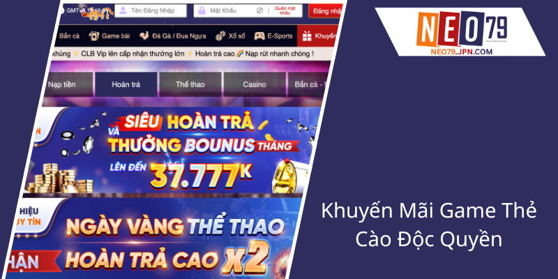 Cơ Hội Nhận Thẻ Cào Miễn Phí Tại NEO79 - Nhà Cái Đẳng Cấp Năm 2025 2 Khuyen Mai Game The Cao Doc Quyen1