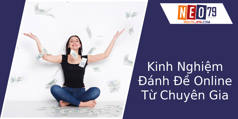 Kinh Nghiệm Đánh Đề Online Từ Chuyên Gia Kinh Nghiệm Đánh Đề Online Từ Chuyên Gia