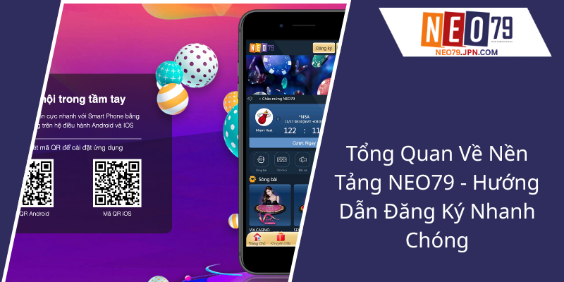 Tong Quan Ve Nen Tang Neo79 Huong Dan Dang Ky Nhanh Chong1